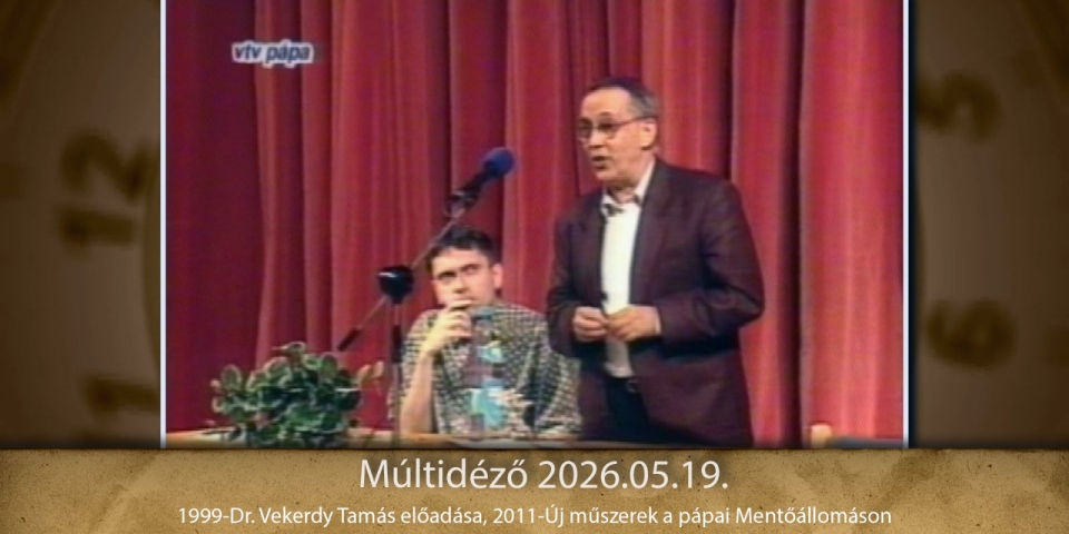 Múltidéző 2026.05.19.