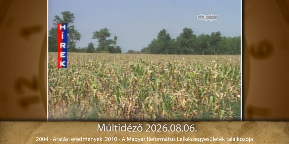 Múltidéző 2026.08.06.