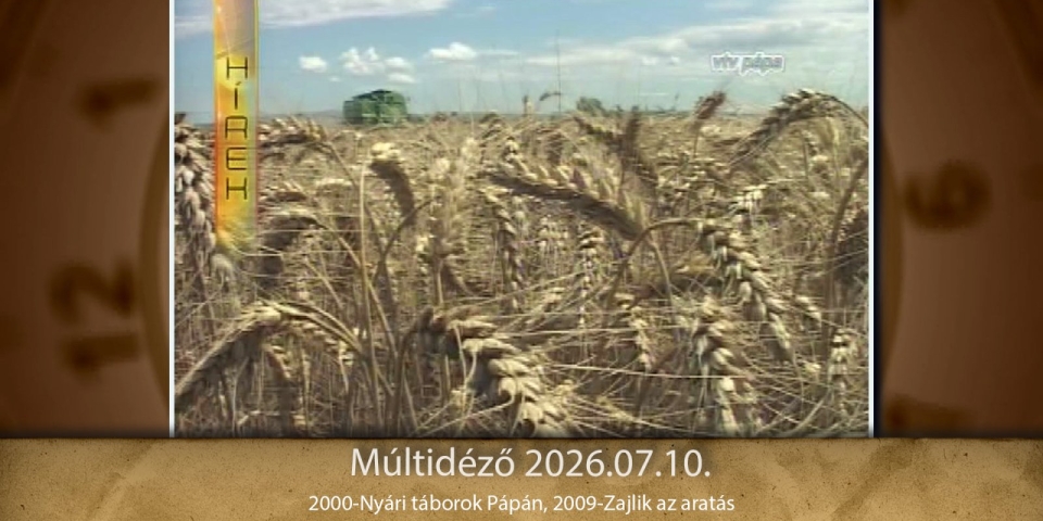 Múltidéző 2026.07.10.