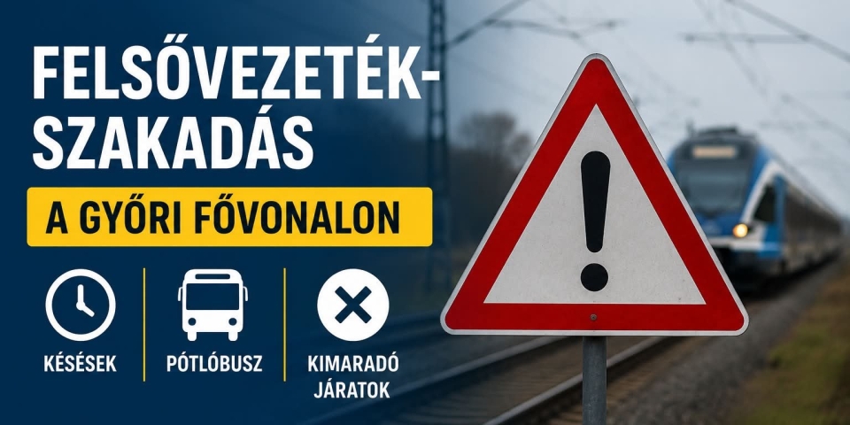 Késések és pótlóbuszos átszállás a győri vasúti fővonalon