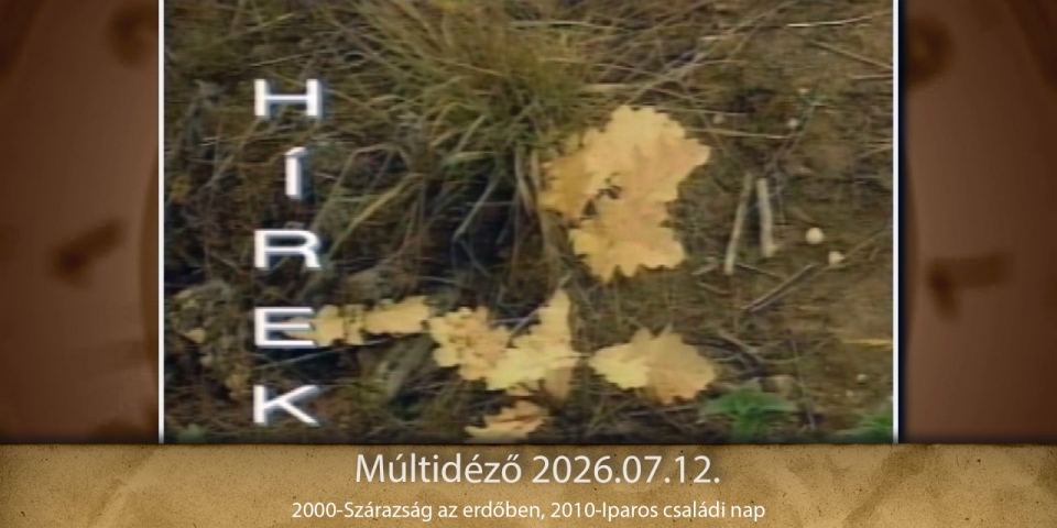 Múltidéző 2026.07.12.