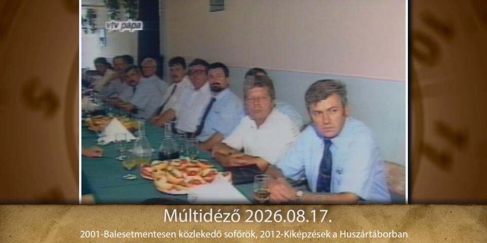 Múltidéző 2026.08.17.