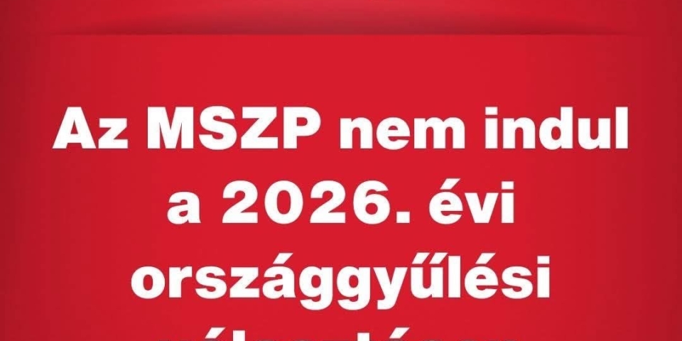 Az MSZP nem indul a 2026-os választásokon, az esélyes ellenzéki jelölteket támogatja