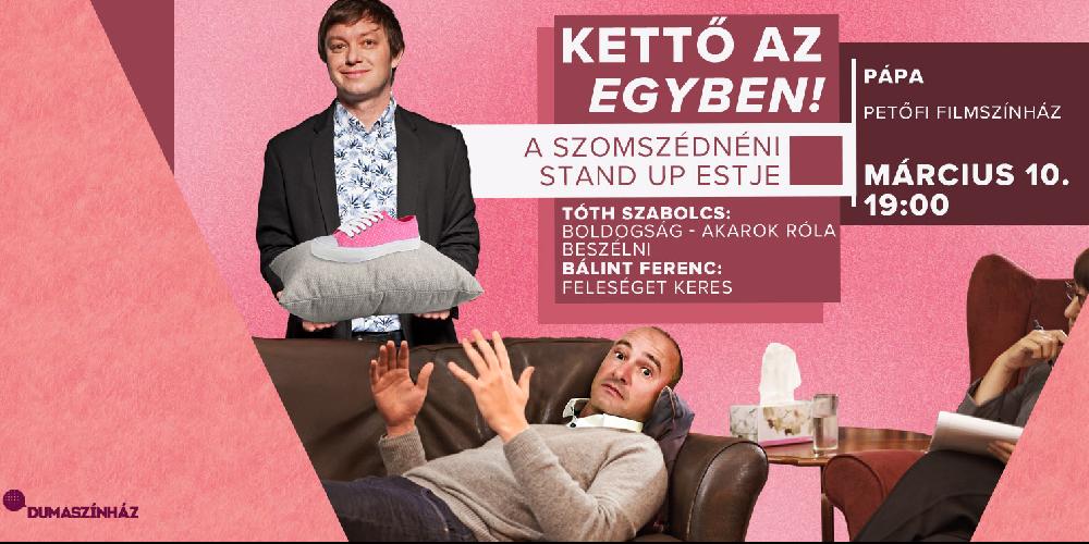 Dumaszínház - Kettő az egyben: Szomszédnéni Produkciós Iroda önálló estje